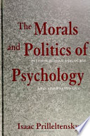 The morals and politics of psychology : psychological discourse and the status quo / Isaac Prilleltensky.
