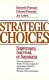 Strategic choices : supremacy, survival, or sayonara / Kenneth I. Primozic, Edward A. Primozic, Joe Leben.