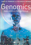 Genomics : applications in human biology / Sandy B. Primrose, Richard M. Twyman.