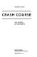 Crash course : the world of air safety / Michael Prince.