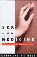 Sex and medicine : gender, power and authority in the medical profession / Rosemary Pringle.