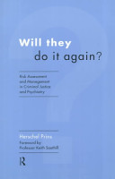 Will they do it again? : risk assessment and management in criminal justice and psychiatry.