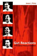 Gut reactions : a perceptual theory of emotion / Jesse J. Prinz.