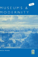 Museums and modernity : art galleries and the making of modern culture / Nick Prior.