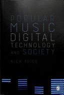 Popular music, digital technology and society / Nick Prior.