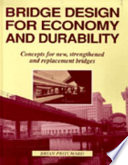 Bridge design for economy and durability : concepts for new, strengthened and replacement bridges / Brian Pritchard.
