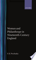 Women and philanthropy in nineteenth-century England / F.K. Prochaska.
