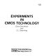 Experiments in CMOS technology / Dave Prochnow and D.J. Branning.