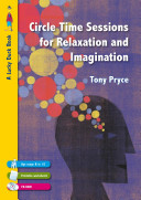 Circle time sessions for relaxation and imagination / Tony Pryce.