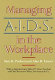 Managing AIDS in the workplace / by Sam B. Puckett and Alan R. Emery.
