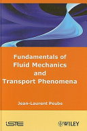 Fundamentals of fluid mechanics and transport phenomena / by Jean-Laurent Puebe.