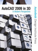 AutoCAD 2009 in 3D : a modern perspective / Frank E. Puerta.