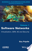 Software networks : virtualization, SDN, 5G and security / Guy Pujolle.
