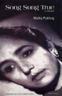 Song sung true : a memoir / Malka Pukhraj ; edited and translated by Saleem Kidwai.