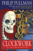 Clockwork, or, All wound up / Philip Pullman ; illustrated by Peter Bailey.