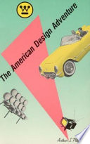 The American design adventure : 1940-1975 / Arthur J. Pulos.