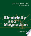 Electricity and magnetism / Edward M. Purcell, David J. Morin, Harvard University, Massachusetts.