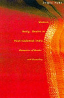 Woman, body, desire in post-colonial India : Narratives of gender and sexuality / Jyoti Puri.