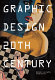 Graphic design 20th century : 1890-1990 /.
