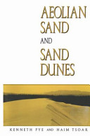 Aeolian sand and sand dunes / Kenneth Pye, Haim Tsoar.