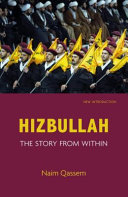 Hizbullah : the story from within / Naim Qassem ; translated from the Arabic by Dalia Khalil.