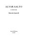 Alvar Aalto : a critical study / Malcolm Quantrill.