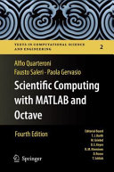 Scientific computing with MATLAB and Octave / Alfio Quarteroni, Fausto Saleri, Paola Gervasio.