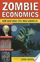 Zombie economics how dead ideas still walk among us / John Quiggin.