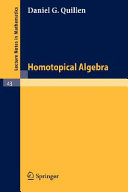 Homotopical algebra Daniel G. Quillen.