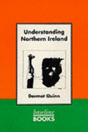 Understanding Northern Ireland / Dermot Quinn.