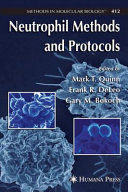 Neutrophil Methods and Protocols edited by Mark T. Quinn, Frank R. DeLeo, Gary M. Bokoch.