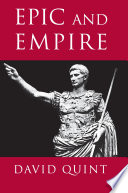 Epic and empire : politics and generic form from Virgil to Milton / David Quint.