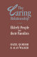 The caring relationship : elderly people and their families / Hazel Qureshi, Alan Walker.