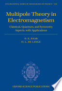 Multipole theory in electromagnetism : classical, quantum, and symmetry aspects, with applications / R.E. Raab, O.L. de Lange.