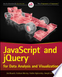 JavaScript and jQuery for data analysis and visualization / Jon J. Raasch, Graham Murray, Vadim Ogievetsky, Joseph Lowery.