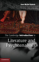 The Cambridge introduction to literature and psychoanalysis / Jean-Michel Rabate, University of Pennsylvania.