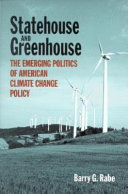 Statehouse and greenhouse : the emerging politics of American climate change policy / Barry G. Rabe.