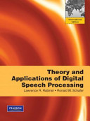 Theory and applications of digital speech processing / Lawrence R. Rabiner, Ronald W. Shafer.