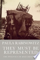 They must be represented : the politics of documentary / Paula Rabinowitz.