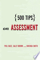 500 tips on assessment / Phil Race, Sally Brown and Brenda Smith.