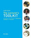 The lecturer's toolkit : a practical guide to learning, teaching & assessment / Phil Race.