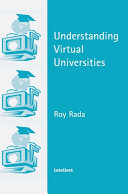 Understanding virtual universities / Roy Rada.