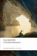 A Sicilian romance / Ann Radcliffe ; edited with an introduction and notes by Alison Milbank.