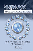 WiMAX : a wireless technology revolution / G.S.V. Radha Krishna Rao, G. Radhamani.