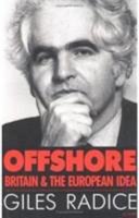 Offshore : Britain and the European idea / Giles Radice.
