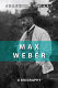 Max Weber : a biography / Joachim Radkau ; translated by Patrick Camiller.