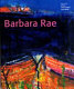 Barbara Rae / with texts by Gareth Wardell, Andrew Lambirth and Bill Hare.