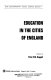 Education in the cities of England / edited by Peter C.M. Raggatt.