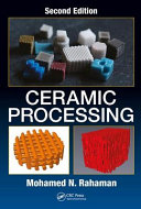 Ceramic processing / by Mohamed N. Rahaman.