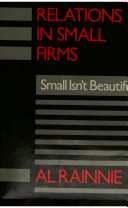Industrial relations in small firms : small isn't beautiful / Al Rainnie.